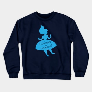 Curiouser & curiouser! Crewneck Sweatshirt